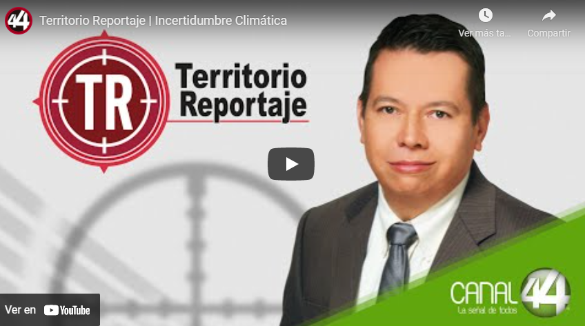 Territorio Reportaje | Incertidumbre Climática￼