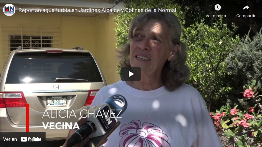 Reportan agua turbia en Jardines Alcalde y Colinas de la Normal￼