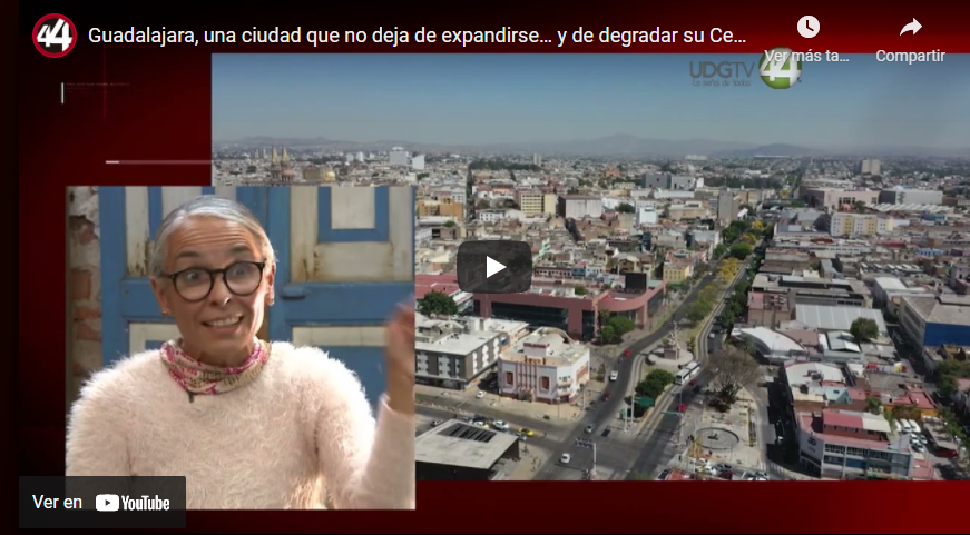 Guadalajara, una ciudad que no deja de expandirse… y de degradar su Centro Histórico￼