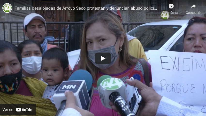 Familias desalojadas de Arroyo Seco protestan y denuncian abuso policíaco￼