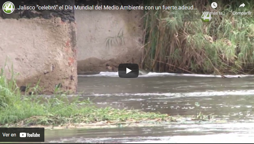 Jalisco “celebró” el Día Mundial del Medio Ambiente con un fuerte adeudo con el Río Santiago￼