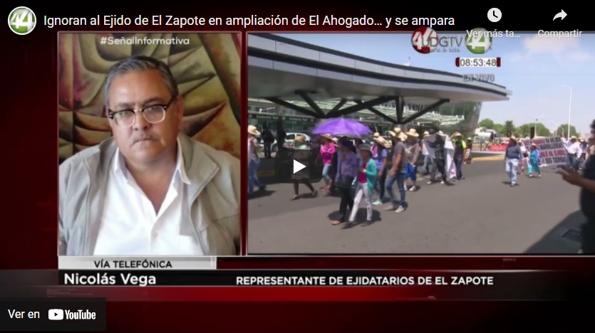 Ignoran al Ejido de El Zapote en ampliación de El Ahogado… y se ampara￼