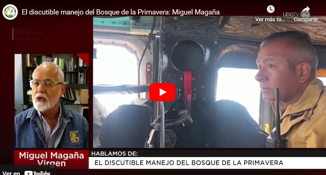 El discutible manejo del Bosque de la Primavera: Miguel Magaña