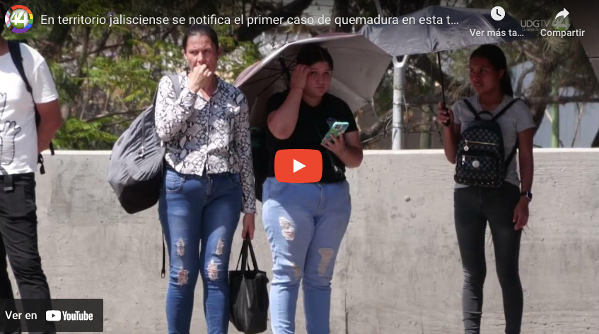 En territorio jalisciense se notifica el primer caso de quemadura en esta tercera ola de calor