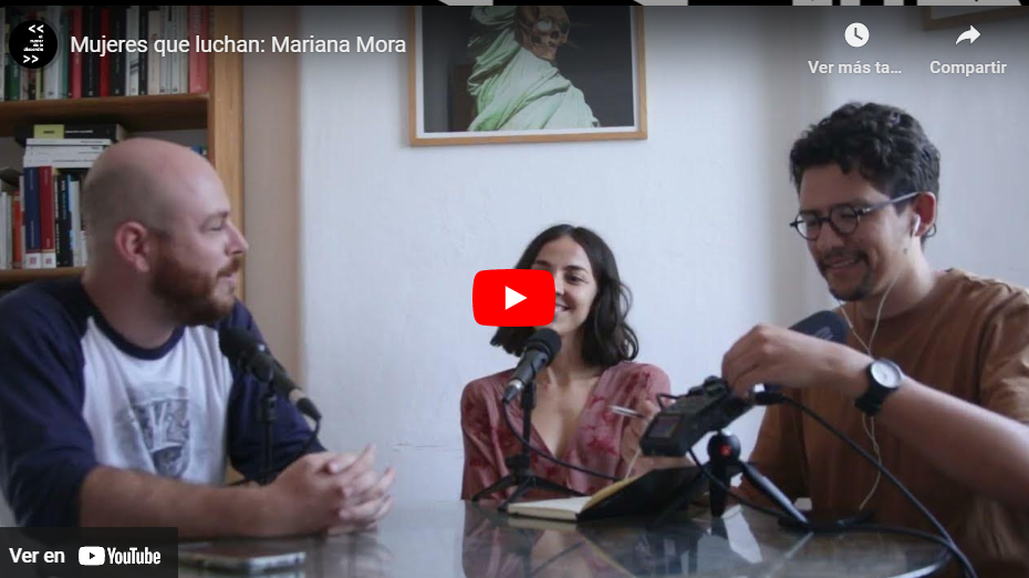 Mujeres que luchan: Mariana Mora