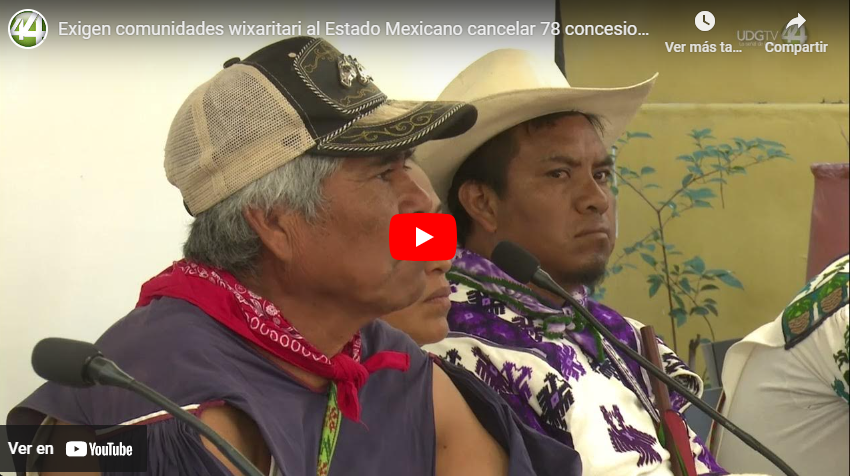 Exigen comunidades wixaritari al Estado Mexicano cancelar 78 concesiones mineras