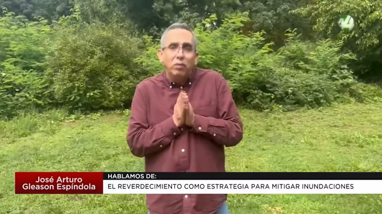 El reverdecimiento como estrategia para mitigar inundaciones: José Arturo Gleason Espíndola