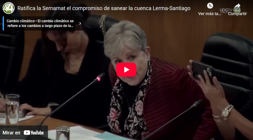 Ratifica la Semarnat el compromiso de sanear la cuenca Lerma-Santiago