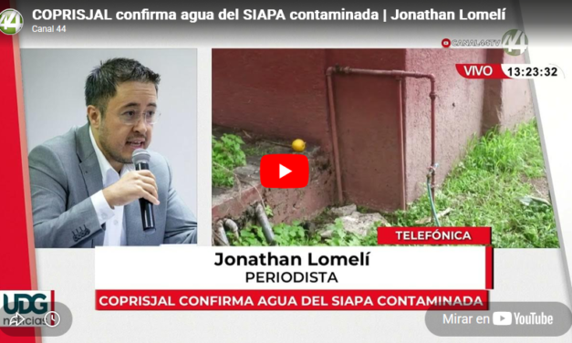 COPRISJAL confirma agua del SIAPA contaminada | Jonathan Lomelí