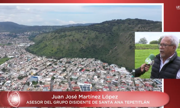 Territorio Reportaje | Santa Ana Tepetitlán, la lucha contra el despojo