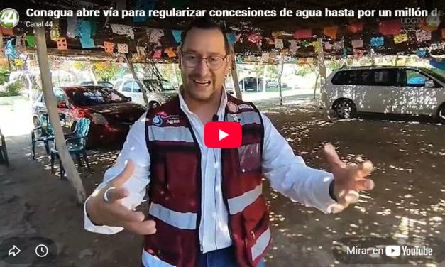 Conagua abre vía para regularizar concesiones de agua hasta por un millón de metros cúbicos