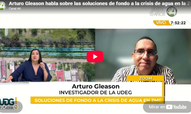 Arturo Gleason habla sobre las soluciones de fondo a la crisis de agua en la ZMG